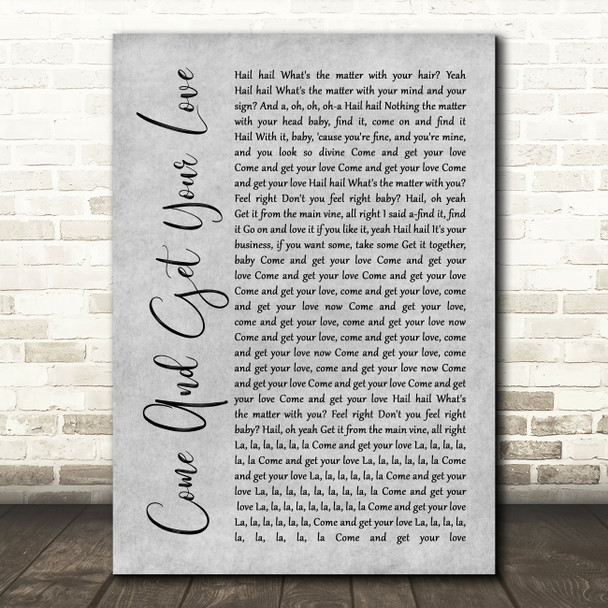 Redbone Come And Get Your Love Rustic Script Grey Song Lyric Quote Print