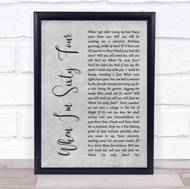 The Beatles When I'm Sixty Four Rustic Script Grey Song Lyric Quote Print