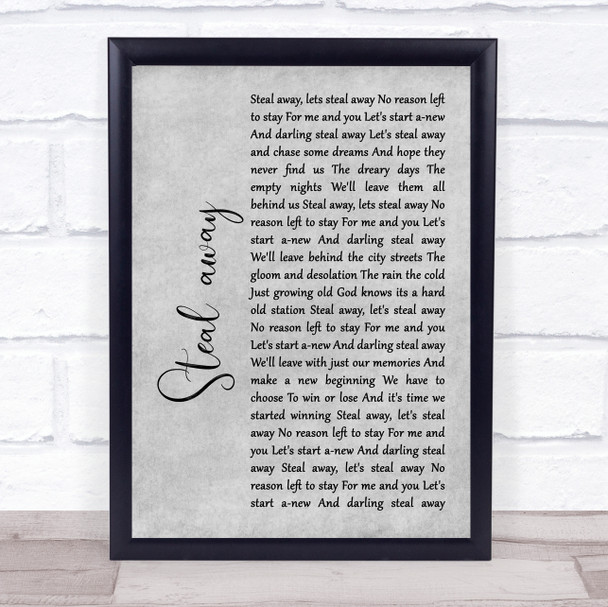 The Fureys Steal away Rustic Script Grey Song Lyric Quote Print