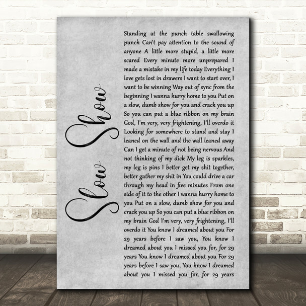 The National Slow Show Rustic Script Grey Song Lyric Quote Print