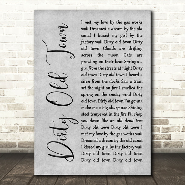 The Pogues Dirty Old Town Rustic Script Grey Song Lyric Print