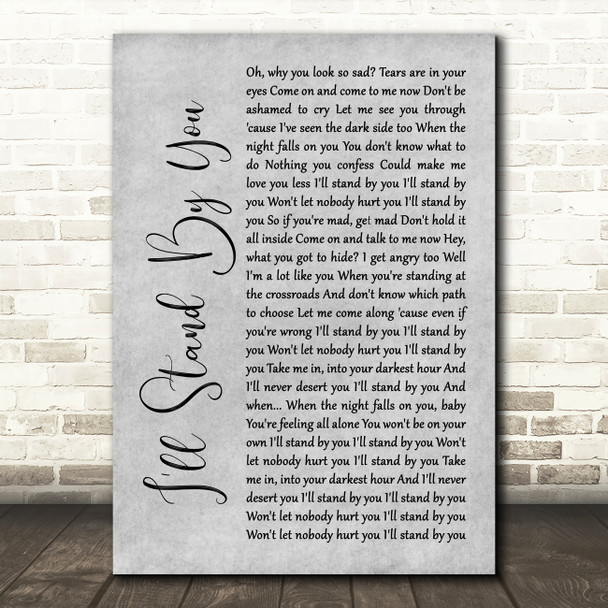 The Pretenders I'll Stand By You Rustic Script Grey Song Lyric Quote Print