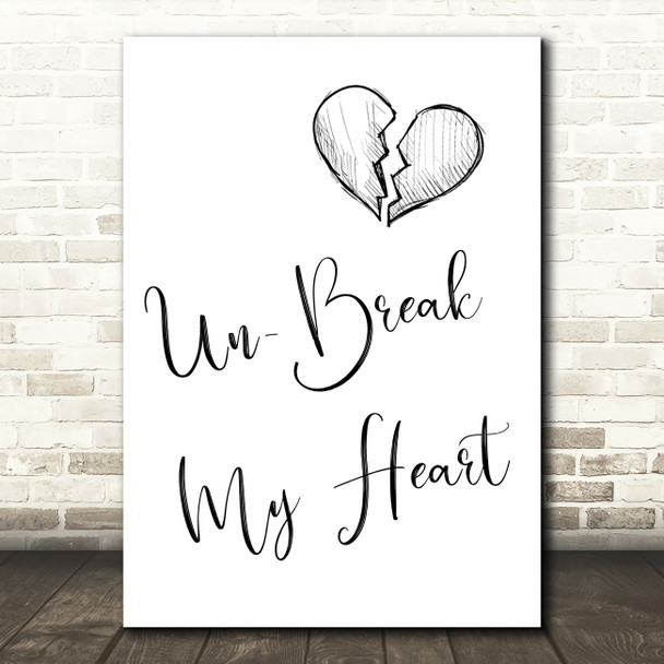 Toni Braxton Un-Break My Heart Song Lyric Quote Print
