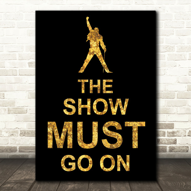 Black & Gold Freddie Mercury Queen The Show Must Go On Song Lyric Quote Print