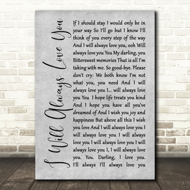 Whitney Houston I Will Always Love You Rustic Script Grey Song Lyric Quote Print