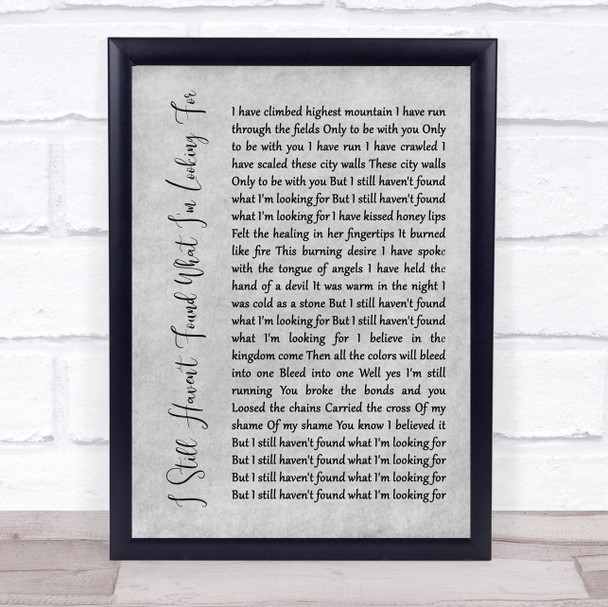 U2 I Still Haven't Found What I'm Looking For Grey Rustic Script Song Lyric Quote Music Print