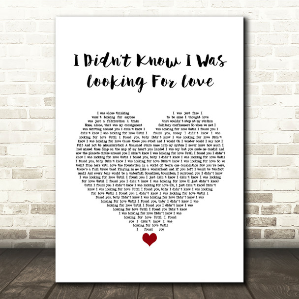 Deacon Blue I Didnt Know I Was Looking For Love White Heart Song Lyric Quote Music Print