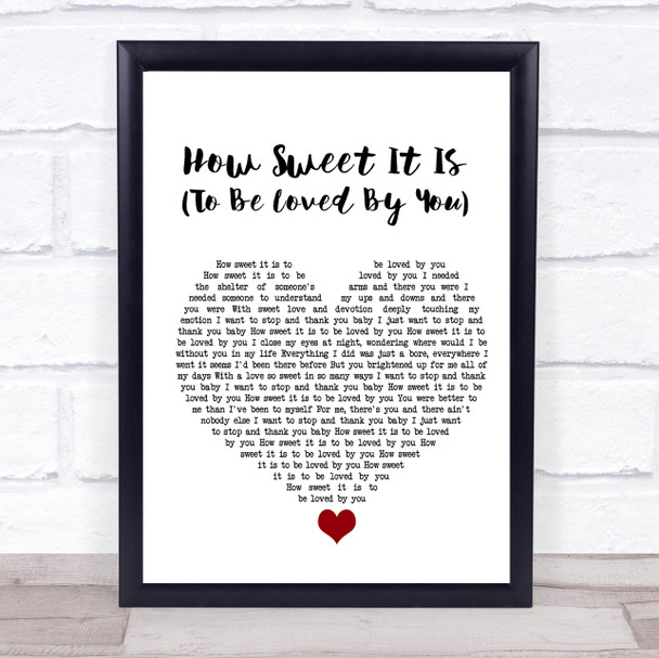 Marvin Gaye How Sweet It Is (To Be Loved By You) White Heart Song Lyric Quote Music Print