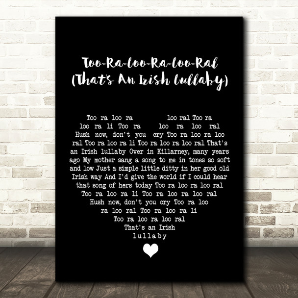 Bing Crosby Too-Ra-Loo-Ra-Loo-Ral (That's An Irish Lullaby) Black Heart Song Lyric Quote Music Print