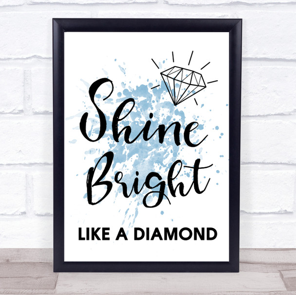 Blue Shine Bright Like A Diamond Song Lyric Quote Print