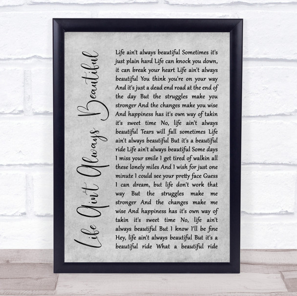 Gary Allan Life Ain't Always Beautiful Grey Rustic Script Song Lyric Quote Music Print