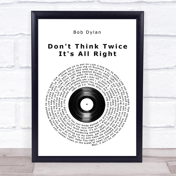 Bob Dylan Don't Think Twice It's All Right Vinyl Record Song Lyric Quote Music Print