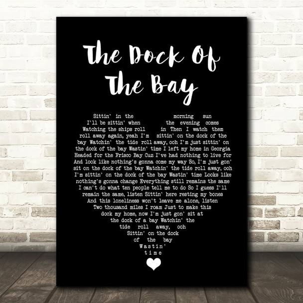 Otis Redding (Sittin' On) The Dock Of The Bay Black Heart Song Lyric Quote Music Print