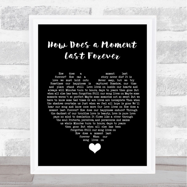 Celine Dion How Does a Moment Last Forever Black Heart Song Lyric Quote Music Print