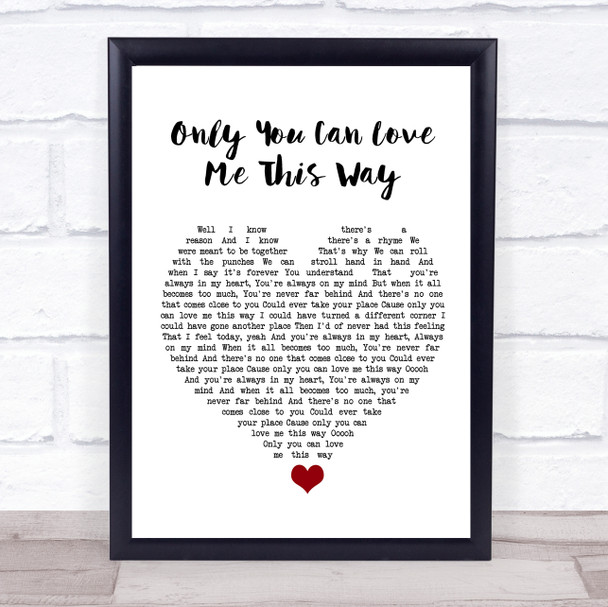 Keith Urban Only You Can Love Me This Way White Heart Song Lyric Quote Music Print
