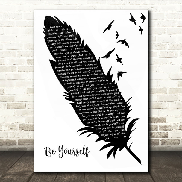 Audioslave Be Yourself Black & White Feather & Birds Song Lyric Quote Music Print