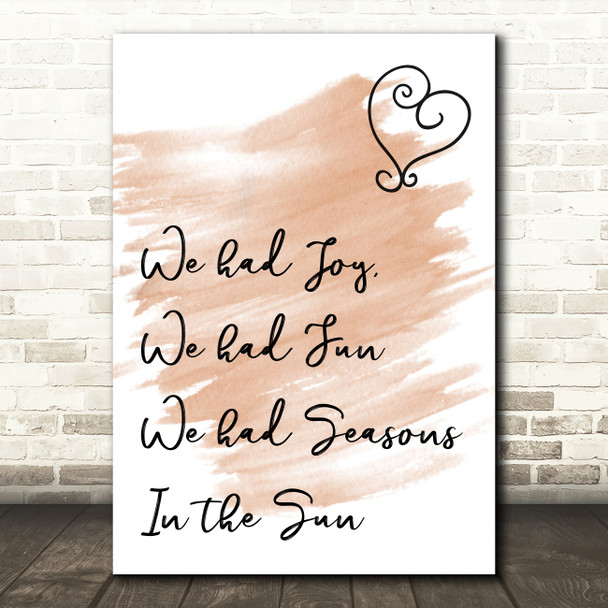 Watercolour Seasons In The Sun Song Lyric Quote Print