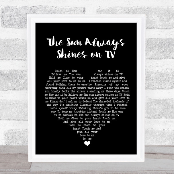 A-ha The Sun Always Shines on T.V. Black Heart Song Lyric Quote Music Print