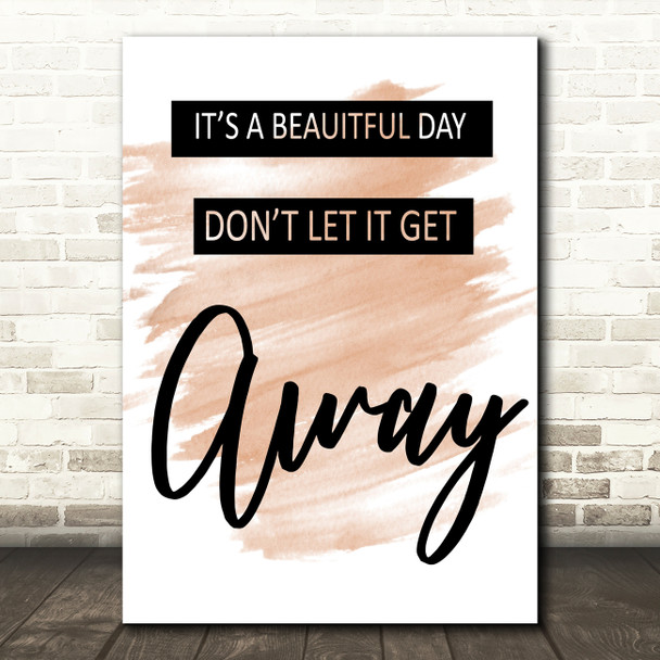 Watercolour U2 It's A Beautiful Day Song Lyric Quote Print