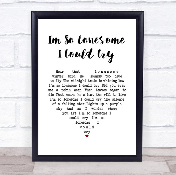 Elvis Presley I'm So Lonesome I Could Cry White Heart Song Lyric Quote Music Print