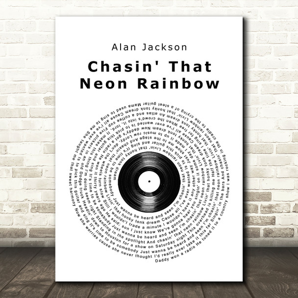 Alan Jackson Chasin' That Neon Rainbow Vinyl Record Song Lyric Quote Music Print