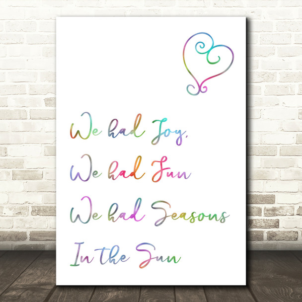 Rainbow Seasons In The Sun Song Lyric Quote Print