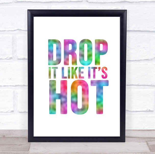 Rainbow Drop It Like Its Hot Song Lyric Quote Print