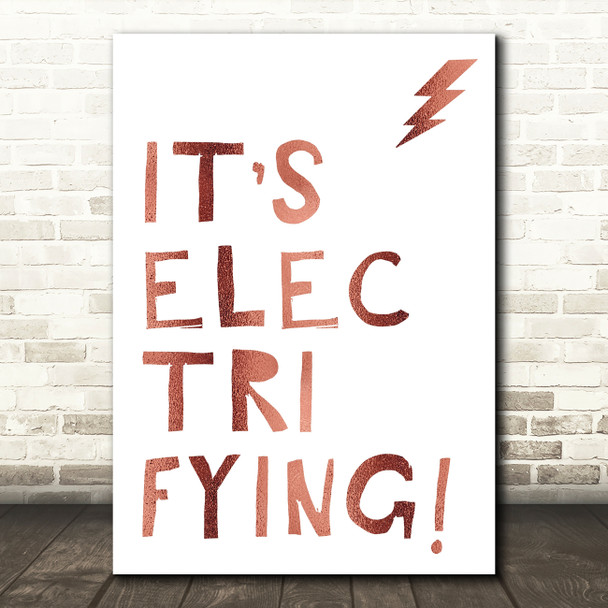 Rose Gold Grease It's Electrifying Song Lyric Quote Print