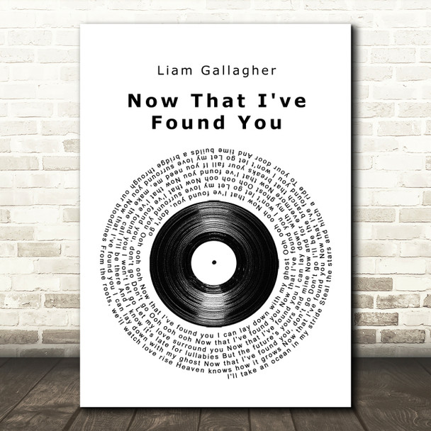 Liam Gallagher Now That I've Found You Vinyl Record Song Lyric Quote Music Print
