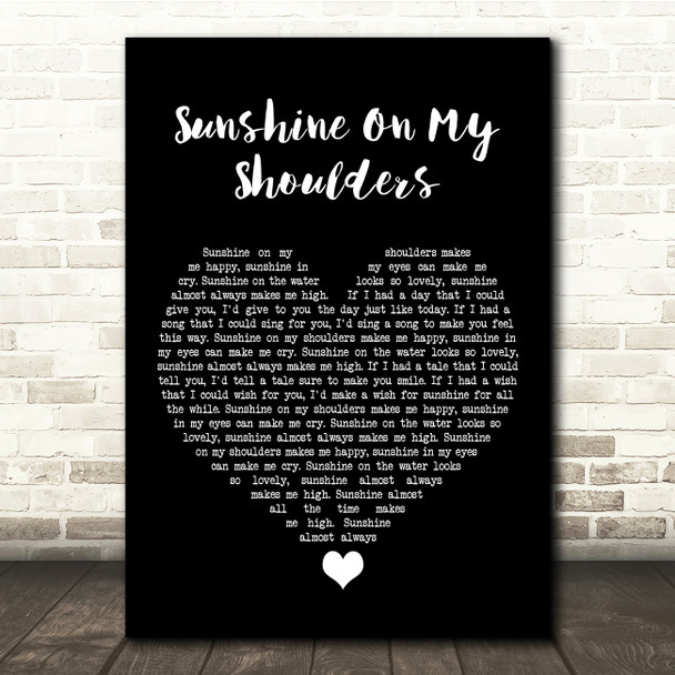 John Denver Sunshine On My Shoulders Black Heart Song Lyric Quote Music Print