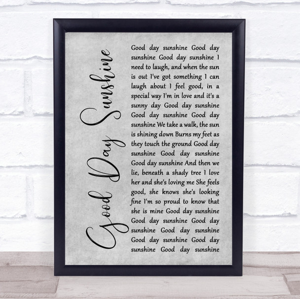 The Beatles Good Day Sunshine Grey Rustic Script Song Lyric Quote Music Print
