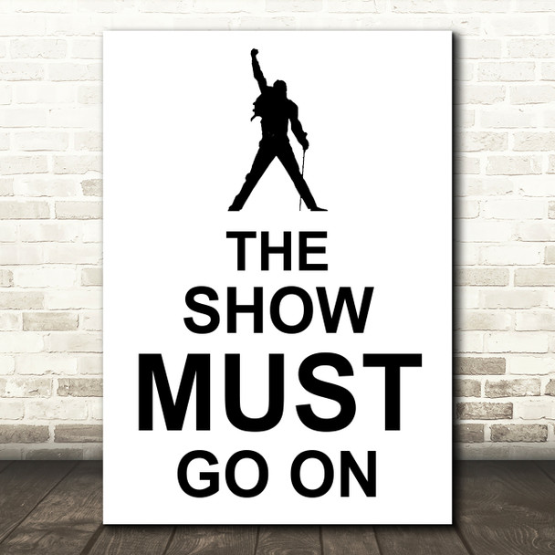 Freddie Mercury Queen The Show Must Go On Song Lyric Quote Print