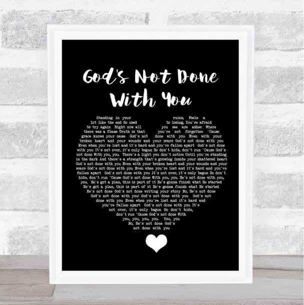 Tauren Wells God's Not Done With You Black Heart Song Lyric Quote Music Print