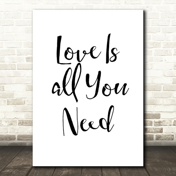 Beatles Love Is All You Need Song Lyric Quote Print