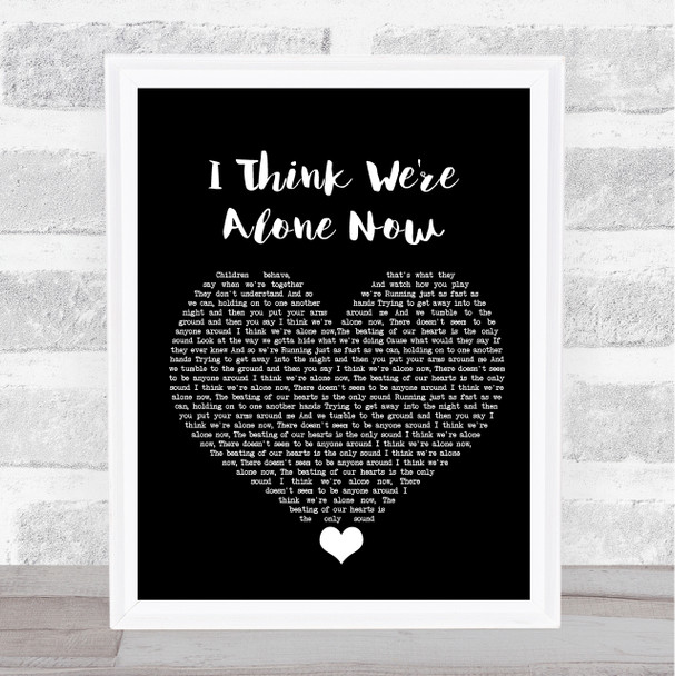 Tiffany I Think We're Alone Now Black Heart Song Lyric Quote Music Print