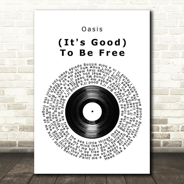 Oasis (It's Good) To Be Free Vinyl Record Song Lyric Quote Music Print