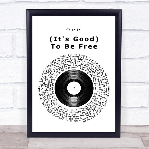 Oasis (It's Good) To Be Free Vinyl Record Song Lyric Quote Music Print