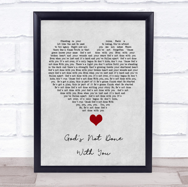 Tauren Wells God's Not Done With You Grey Heart Song Lyric Quote Music Print