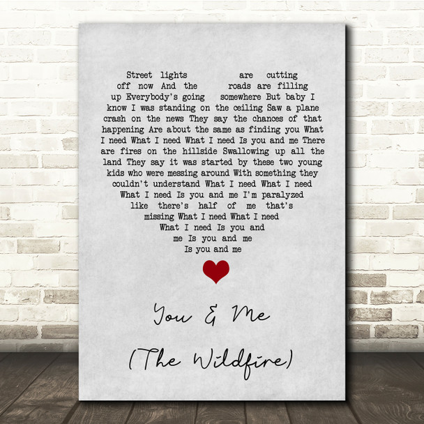 Aron Wright You & Me (The Wildfire) Grey Heart Song Lyric Quote Music Print