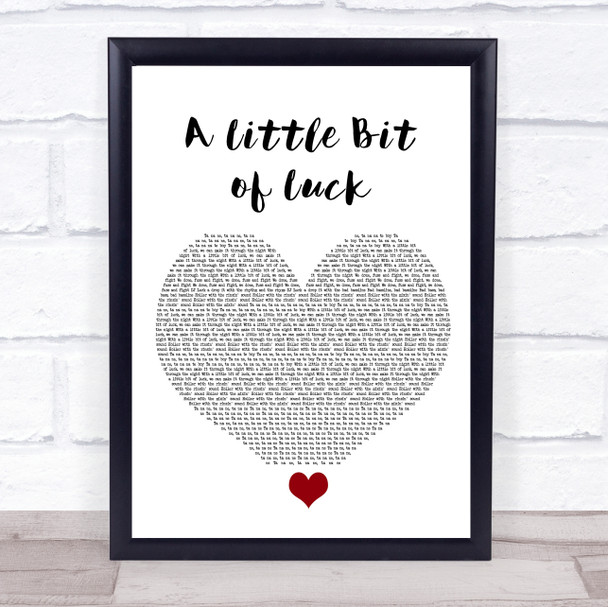 DJ Luck & MC Neat A Little Bit of Luck White Heart Song Lyric Quote Music Print