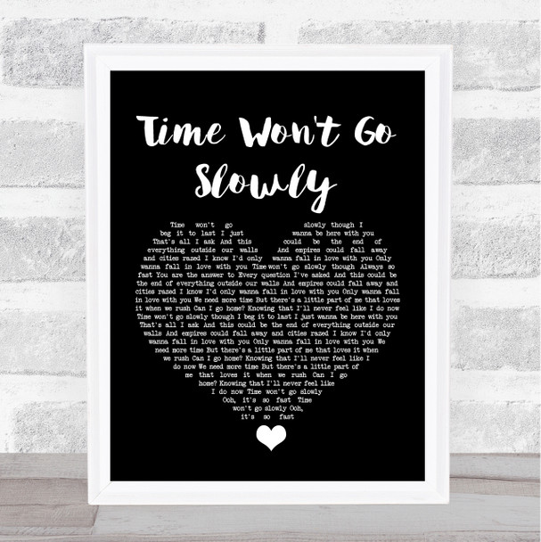 Snow Patrol Time Won't Go Slowly Black Heart Song Lyric Quote Music Print