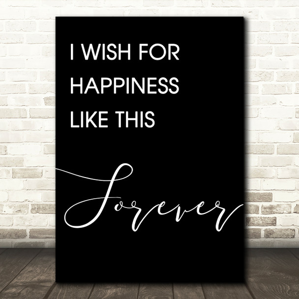 Black The Greatest Showman Happiness Like This Forever Song Lyric Quote Print