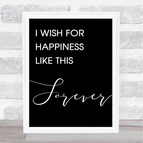 Black The Greatest Showman Happiness Like This Forever Song Lyric Quote Print