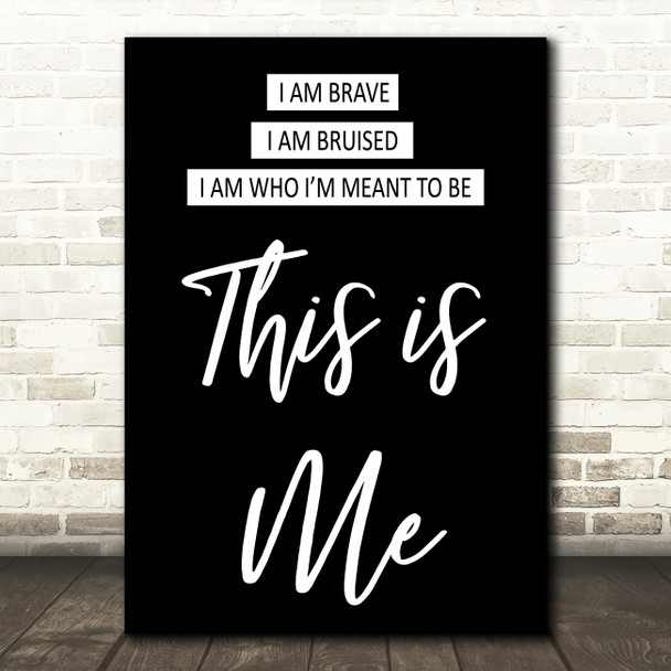 Black This Is Me The Greatest Showman Song Lyric Quote Print
