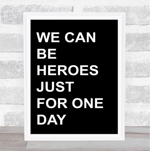 Black David Bowie Heroes Song Lyric Quote Print