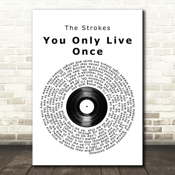 The Strokes You Only Live Once Vinyl Record Song Lyric Quote Music Print