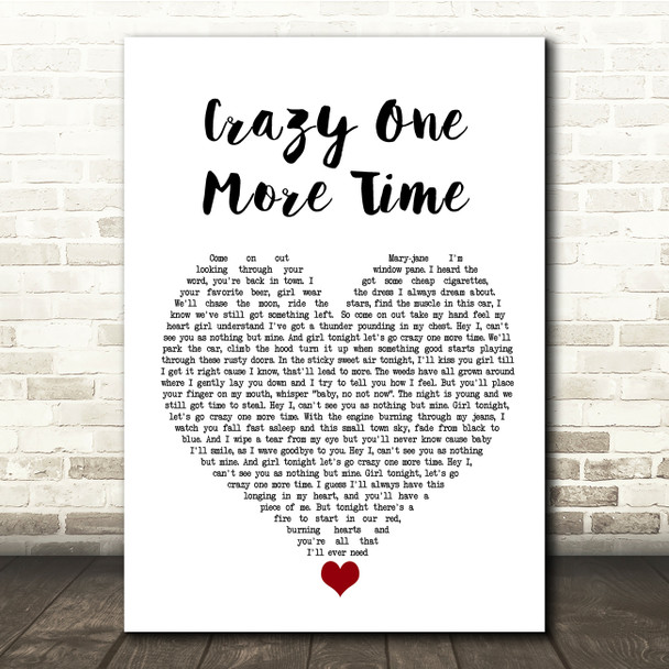 Kip Moore Crazy One More Time White Heart Song Lyric Quote Music Print