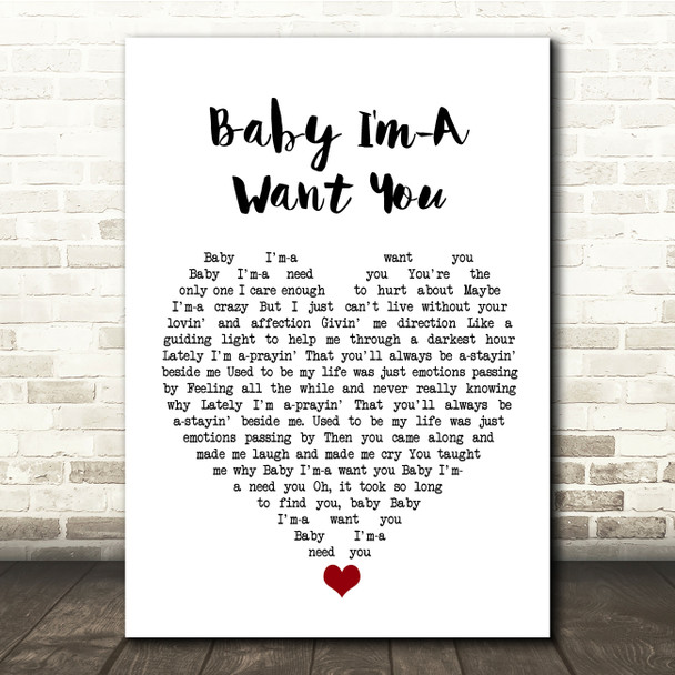 Bread Baby I'm-A Want You White Heart Song Lyric Quote Music Print