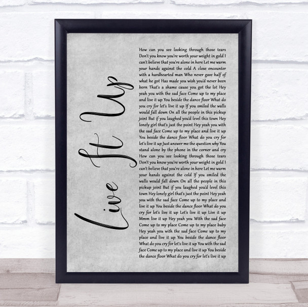 Mental As Anything Live It Up Grey Rustic Script Song Lyric Quote Music Print