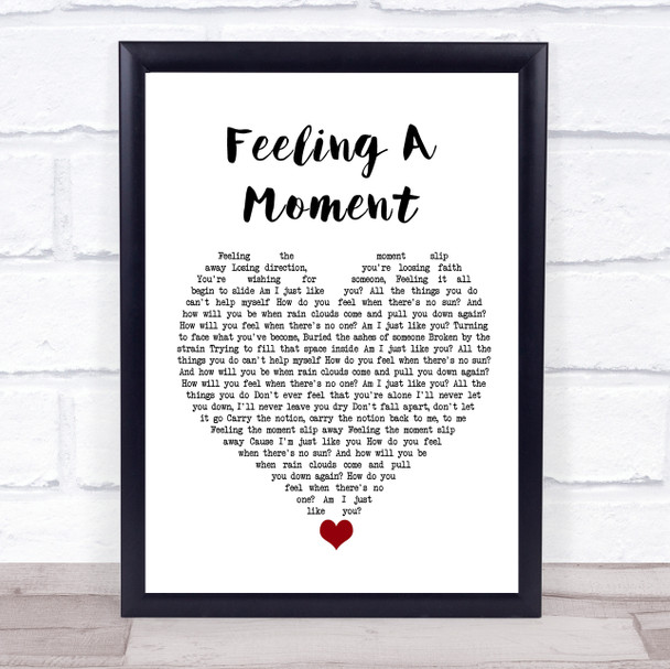 Feeder Feeling A Moment White Heart Song Lyric Quote Music Print